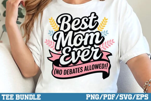 Best Mom Ever SVG Graphic for Crafts and Mother’s Day Projects
