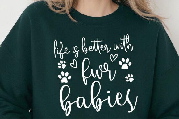 Life is Better with Fur Babies Cats Love SVG for Crafts and Graphics