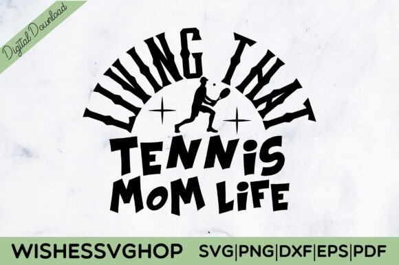 Living That Tennis Mom Life SVG PNG for Crafts and Graphics