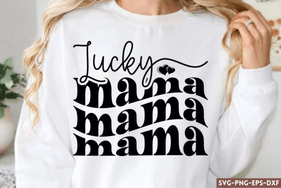 Lucky Mama SVG, Mom Quotes SVG Graphics and Crafts