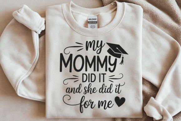My Mommy Did It And She Did It For Me SVG for Crafts & Graphics