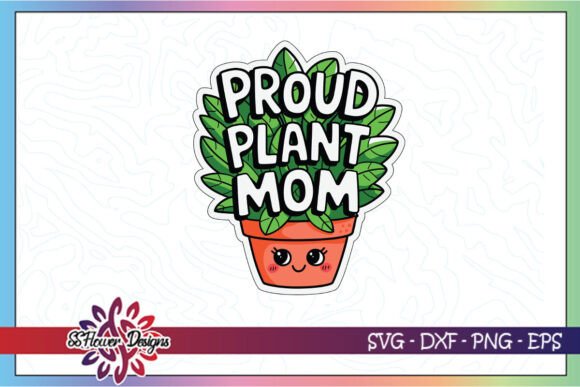 Proud Plant Mom Happy Garden SVG: A Must-Have Graphic for Handmade Creators